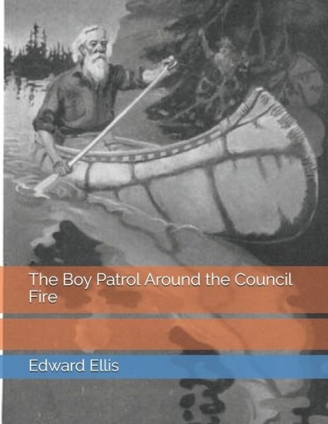 Cover for Edward Sylvester Ellis · The Boy Patrol Around the Council Fire (Paperback Book) (2021)