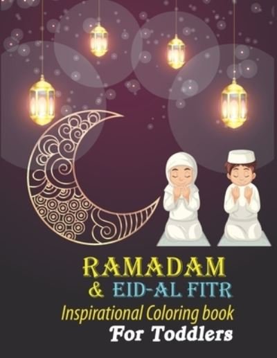 Cover for Smnb Publication · RAMADAN &amp; EID-AL FITR coloring book for toddlers: Perfect Islamic Coloring Book Ramadan and Eid al-Fitr. A Fun ramadan Coloring Book and Drawing for Muslim kids, Islamic Coloring Book For Toddler &amp; Preschool (Paperback Bog) (2021)