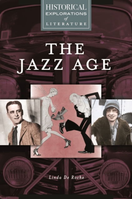 Cover for Roche, Linda De (Wesley College, USA) · The Jazz Age: A Historical Exploration of Literature - Historical Explorations of Literature (Paperback Book) (2023)