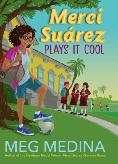 Cover for Meg Medina · Merci Suárez Plays It Cool (Book) (2022)