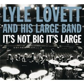 Cover for Lyle Lovett · It's Not Big It's Large (CD) [Dlx edition] (2007)