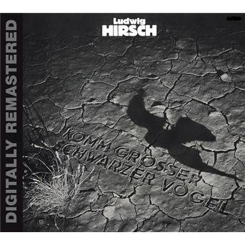 Cover for Ludwig Hirsch · KOMM GROßER SCHWARZER VOGEL (DIGITALLY REMASTERED) (CD) (2008)