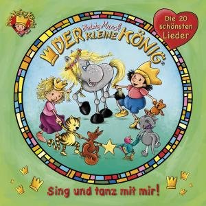 Cover for Der Kleine König · Sing Und Tanz Mit Mir! - Die 20 Schönsten Lieder (CD) (2011)