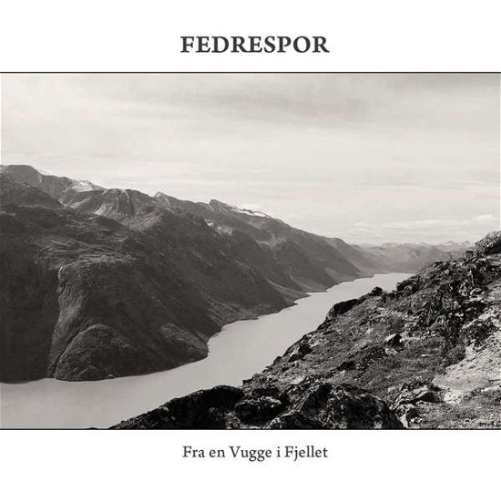 Fra En Vugge I Fjellet - Fedrespor - Musik - NORDVIS - 0612608806955 - 21. Februar 2019