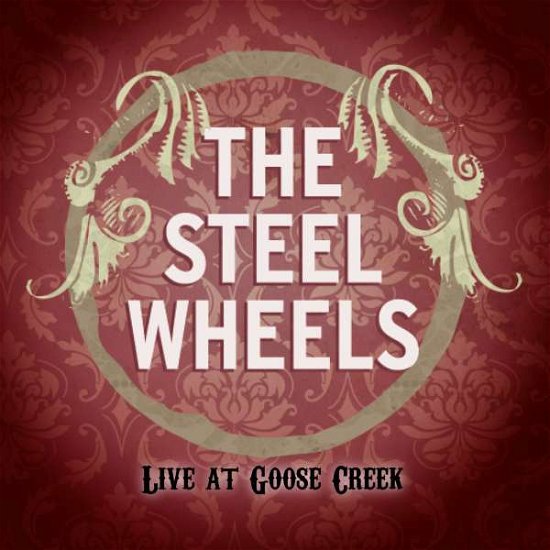 Cover for Steel Wheels · Live at Goose Creek (CD) (2020)