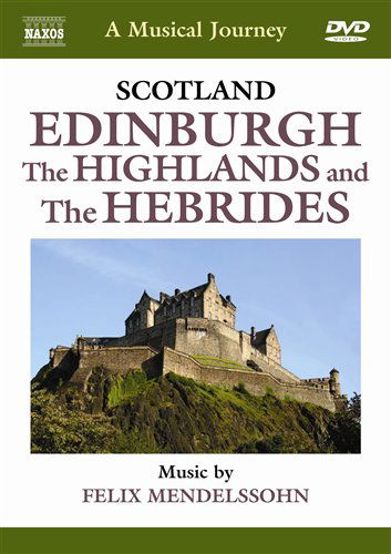 Musical Journey: Scotland - Edinburgh Highlands - Musical Journey: Scotland - Edinburgh Highlands - Filmy - NAXOS DVD - 0747313552955 - 26 sierpnia 2008