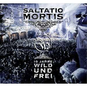 Cover for Saltatio Mortis · Saltatio Mortis - 10 Jahre Wild Und Frei (CD) [Reissue edition] (2019)