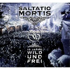 Cover for Saltatio Mortis · 10 Jahre Wild Und Frei (CD) [Reissue edition] (2019)