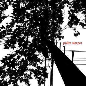 Polite Sleeper (CD) (2009)