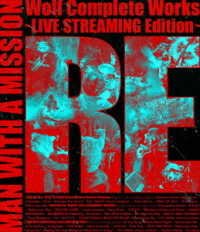 Cover for Man with a Mission · Wolf Complete Works -live Streaming Edition Re- (MBD) [Japan Import edition] (2021)