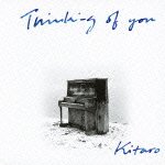 Thinking Of You - Kitaro - Musiikki - CROWN - 4560255251955 - perjantai 21. toukokuuta 2021