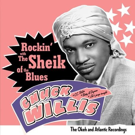 Rockin With The Sheik Of The Blues - Chuck Willis - Música - HOO DOO RECORDS - 8436028693955 - 13 de setembro de 2010