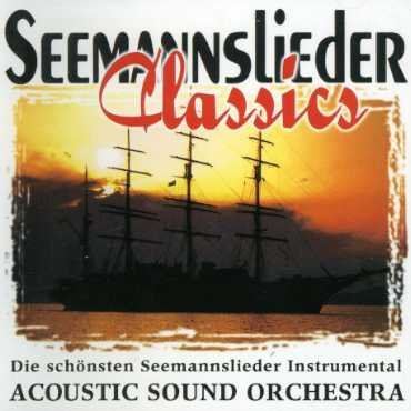 Cover for Acoustic Sound Orchestra · Seemannslieder Classics (CD) (2007)