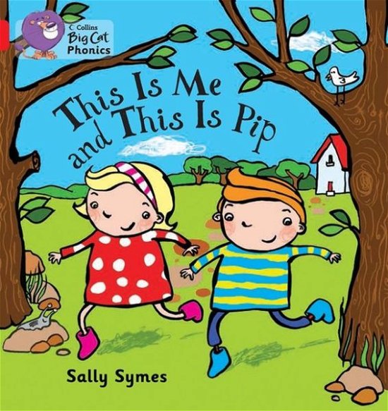 Cover for Sally Symes · THIS IS ME AND THIS IS PIP: Band 02b/Red B - Collins Big Cat Phonics (Paperback Book) (2013)