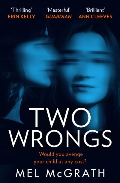 Two Wrongs - Mel McGrath - Books - HarperCollins Publishers - 9780008456955 - April 27, 2021