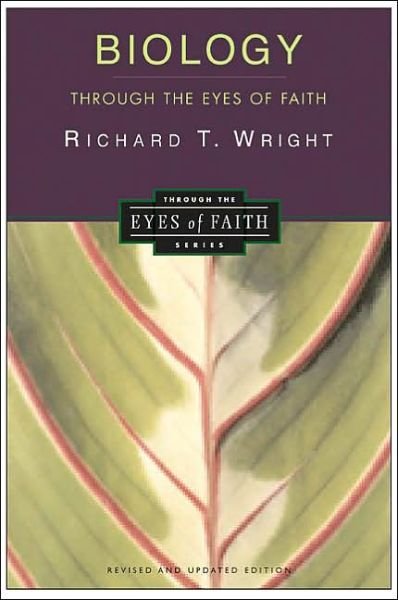 Biology Through the Eyes of Faith: Christian College Coalition Series - Richard Wright - Livros - HarperCollins - 9780060696955 - 12 de novembro de 2002