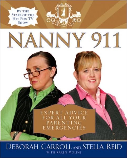 Nanny 911: Expert Advice for All Your Parenting Emergencies - Stella Reid - Books - It Books - 9780060852955 - May 24, 2005