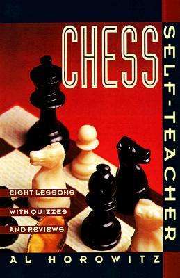 Cover for Al Horowitz · Chess Self-teacher: Eight Lessons with Quizzes and Reviews (Paperback Book) (1992)