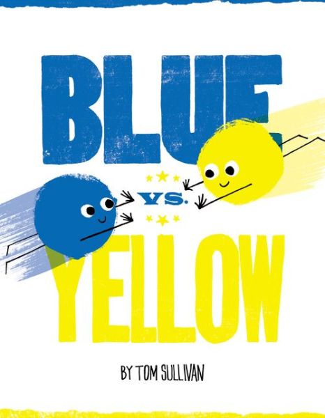 Cover for Tom Sullivan · Blue vs. Yellow (Hardcover Book) (2017)