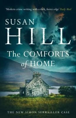 Cover for Susan Hill · The Comforts of Home: Discover book 9 in the bestselling Simon Serrailler series - Simon Serrailler (Paperback Book) (2019)