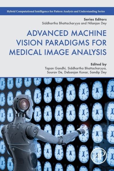 Cover for Tapan K. Gandhi · Advanced Machine Vision Paradigms for Medical Image Analysis - Hybrid Computational Intelligence for Pattern Analysis and Understanding (Paperback Book) (2020)