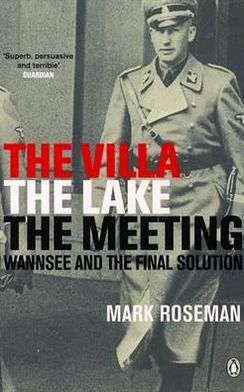Cover for Mark Roseman · The Villa, The Lake, The Meeting: Wannsee and the Final Solution (Paperback Book) (2003)