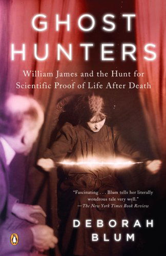 Cover for Deborah Blum · Ghost Hunters: William James and the Search for Scientific Proof of Life After Death (Paperback Book) [Reprint edition] (2007)