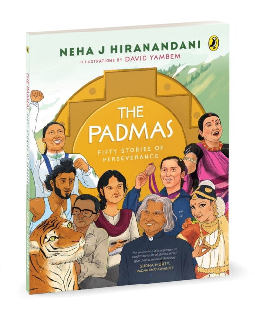 The Padmas: Short, illustrated biographies of 50 Incredible Padma Awardees - Neha J. Hiranandani - Books - Penguin Random House India - 9780143463955 - April 29, 2024