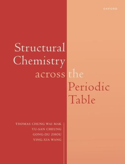 Cover for CW Mak, Thomas (Emeritus Professor and Wei Lun Research Professor, Emeritus Professor and Wei Lun Research Professor, Department of Chemistry, The Chinese University of Hong Kong) · Structural Chemistry across the Periodic Table (Innbunden bok) (2023)
