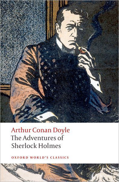 The Adventures of Sherlock Holmes - Oxford World's Classics - Sir Arthur Conan Doyle - Książki - Oxford University Press - 9780199536955 - 14 sierpnia 2008