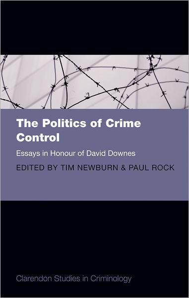 Cover for Tim Newburn · The Politics of Crime Control: Essays in Honour of David Downes - Clarendon Studies in Criminology (Paperback Book) (2009)