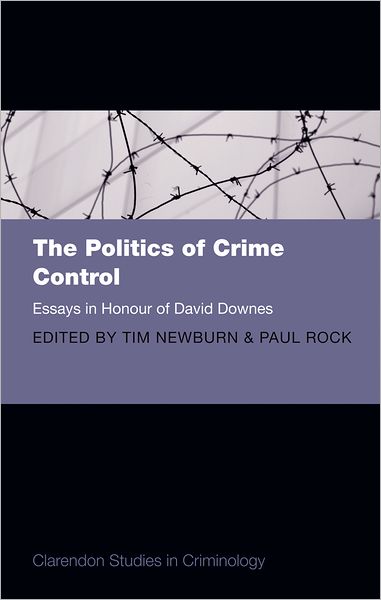 Cover for Tim Newburn · The Politics of Crime Control: Essays in Honour of David Downes - Clarendon Studies in Criminology (Taschenbuch) (2009)