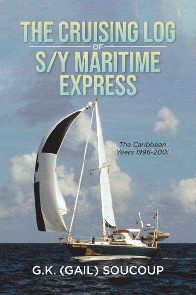Cover for Gail K Soucoup · The Cruising Log of S/Y Maritime Express (Paperback Bog) (2021)