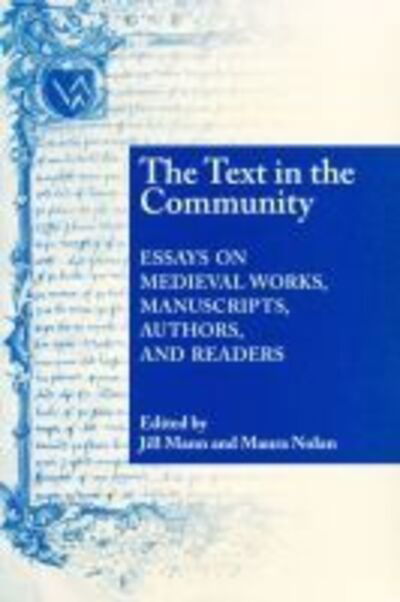 Cover for Text in the Community: Essays on Medieval Works, Manuscripts, Authors, and Readers (Hardcover Book) (2006)
