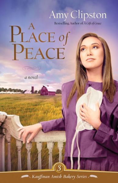 Cover for Amy Clipston · A Place of Peace: A Novel - Kauffman Amish Bakery Series (Paperback Book) (2010)