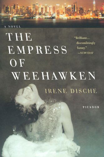 Cover for Irene Dische · The Empress of Weehawken: a Novel (Paperback Book) [First edition] (2008)