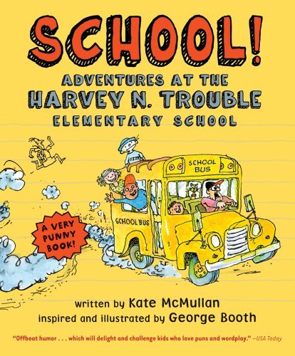 Cover for Kate McMullan · School!: Adventures at the Harvey N. Trouble Elementary School (Taschenbuch) [Reprint edition] (2012)
