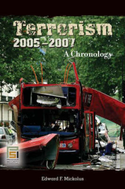 Cover for Edward F. Mickolus · Terrorism, 2005-2007: A Chronology - Praeger Security International (Hardcover Book) (2008)