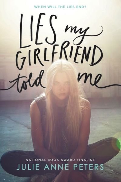 Cover for Julie Anne Peters · Lies My Girlfriend Told Me (Paperback Bog) (2017)