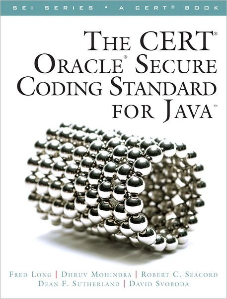 CERT Oracle Secure Coding Standard for Java, The - SEI Series in Software Engineering - Fred Long - Bøger - Pearson Education (US) - 9780321803955 - 29. september 2011