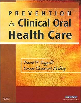Cover for Cappelli, David P. (Associate Professor, Department of Community Dentistry; University of Texas Health Science Center at San Antonio Diplomate, American Board of Dental Public Health) · Prevention in Clinical Oral Health Care (Paperback Book) (2007)