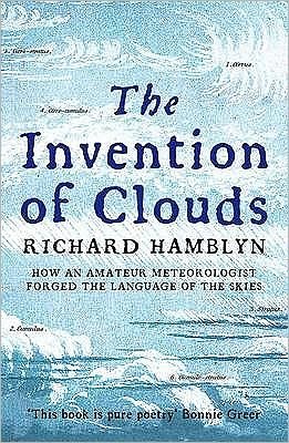 Cover for Richard Hamblyn · The Invention of Clouds: How an Amateur Meteorologist Forged the Language of the Skies (Paperback Bog) (2010)