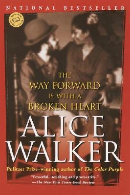 Cover for Alice Walker · The Way Forward is with a Broken Heart (Paperback Book) [1st Ballantine Books Ed edition] (2001)
