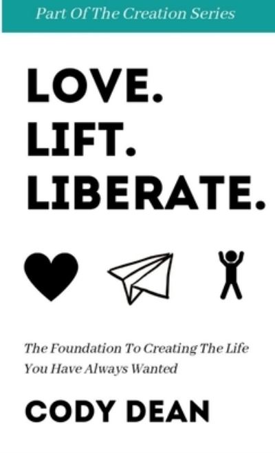 Cover for Cody Dean · Love. Lift. Liberate (Book) (2019)