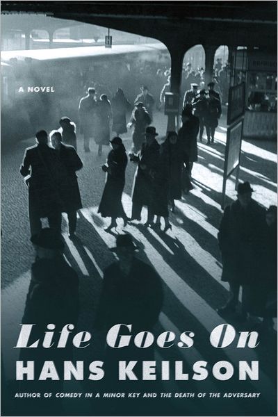 Life Goes On: a Novel - Hans Keilson - Książki - Farrar, Straus and Giroux - 9780374191955 - 30 października 2012