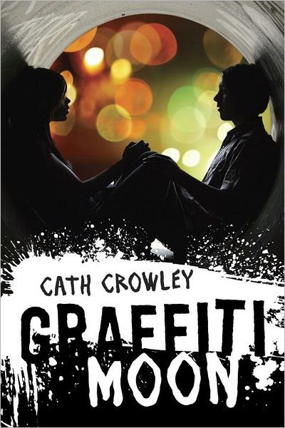 Cath Crowley · Graffiti Moon (Paperback Book) [Reprint edition] (2012)