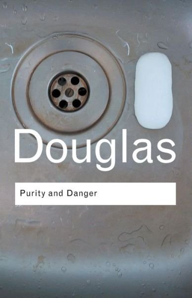 Cover for Mary Douglas · Purity and Danger: An Analysis of Concepts of Pollution and Taboo - Routledge Classics (Paperback Bog) (2002)