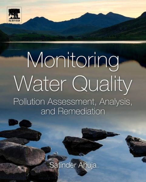 Cover for Satinder Ahuja · Monitoring Water Quality: Pollution Assessment, Analysis, and Remediation (Hardcover Book) (2013)