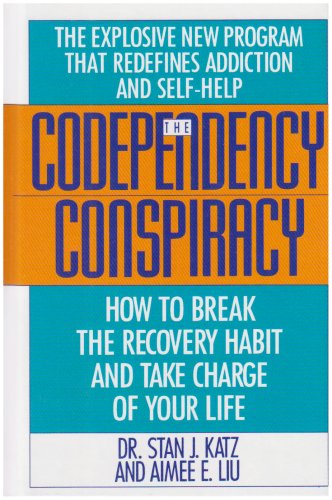 Cover for Aimee Liu · Codependency Conspiracy: How to Break the Recovery Habit and Take Charge Ofyour Life (Hardcover Book) (1991)