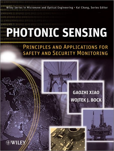Cover for GG Xiao · Photonic Sensing: Principles and Applications for Safety and Security Monitoring - Wiley Series in Microwave and Optical Engineering (Inbunden Bok) (2012)